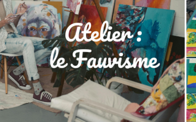 Atelier : le Fauvisme
